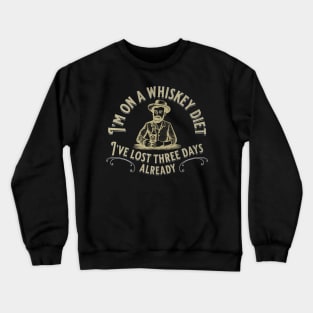 I'm on a whiskey diet Crewneck Sweatshirt